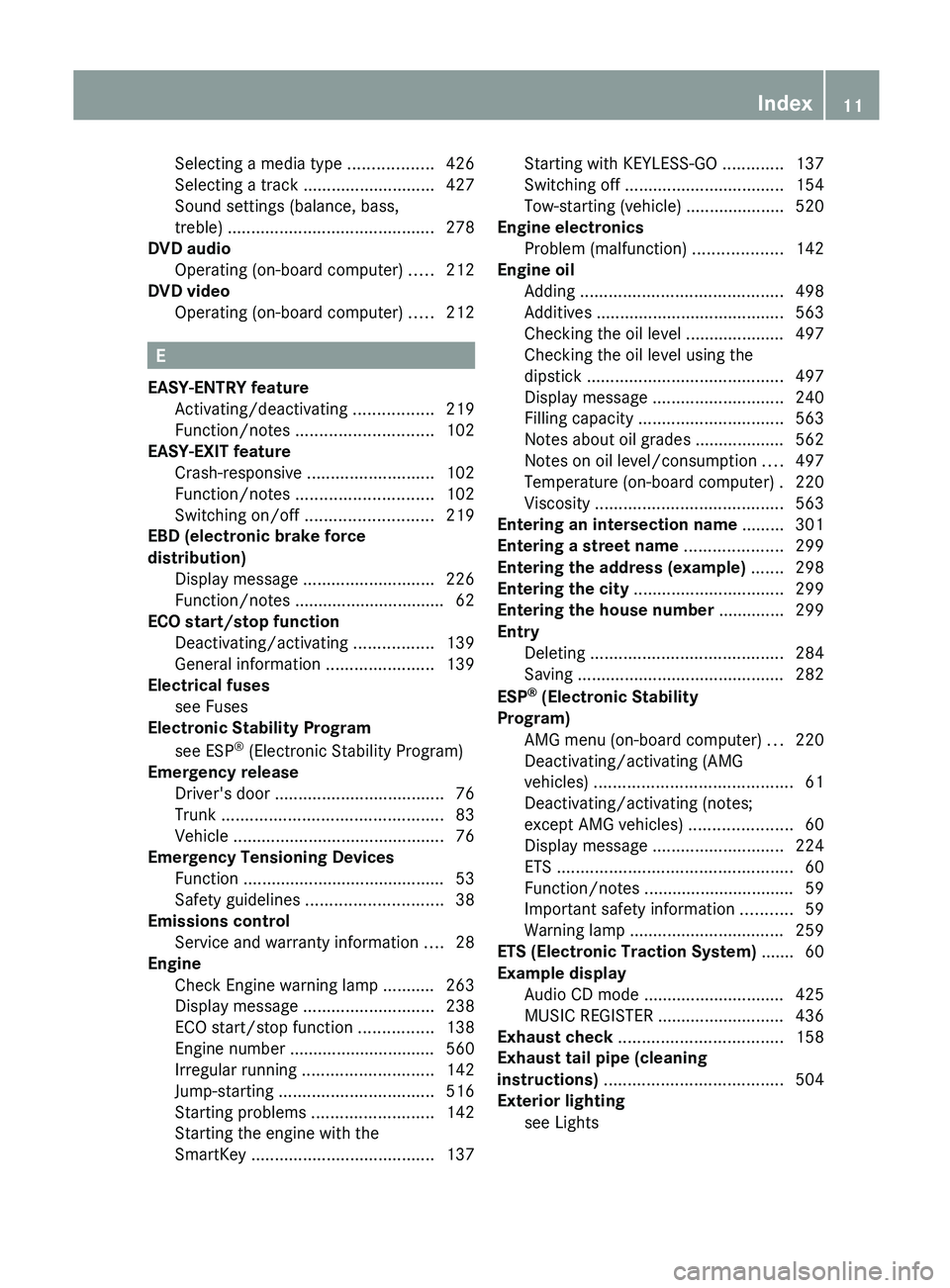 MERCEDES-BENZ SL-CLASS ROADSTER 2013  Owners Manual Selecting a media type ..................
426
Selecting a track  
............................ 427
Sound settings (balance, bass,
treble) ............................................ 278
DVD audio
Ope