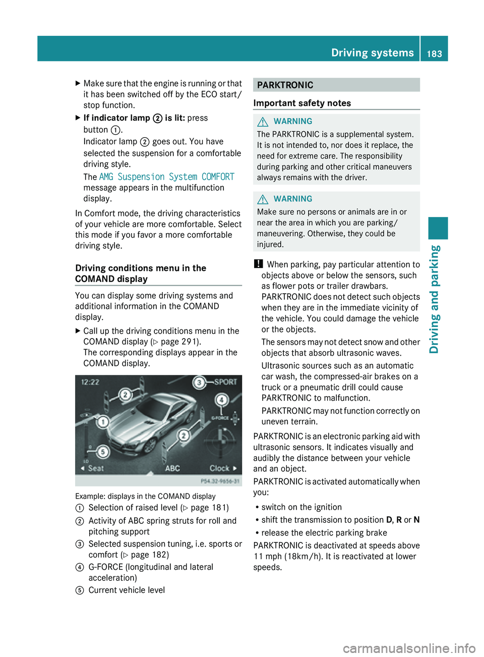 MERCEDES-BENZ SL-CLASS ROADSTER 2013 Owners Manual X
Make sure that the engine is running or that
it has been switched off by the ECO start/
stop function.
X If indicator lamp ; is lit: press
button :.
Indicator lamp ; goes out. You have
selected the MERCEDES-BENZ SL-CLASS ROADSTER 2013 Owners Manual X
Make sure that the engine is running or that
it has been switched off by the ECO start/
stop function.
X If indicator lamp ; is lit: press
button :.
Indicator lamp ; goes out. You have
selected the