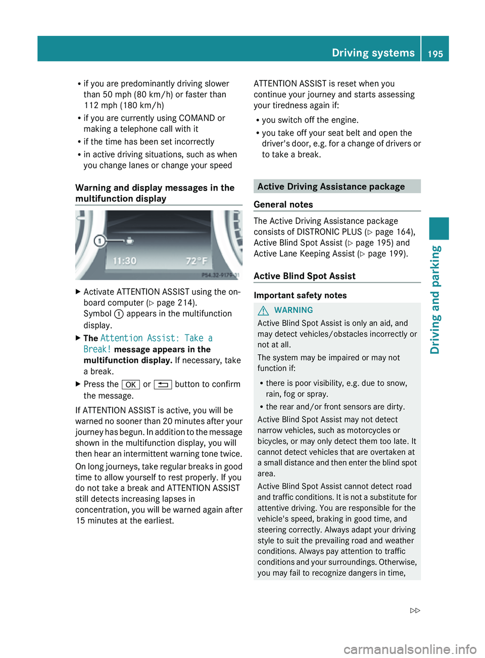 MERCEDES-BENZ SL-CLASS ROADSTER 2013 Owners Manual R
if you are predominantly driving slower
than 50 mph (80 km/h) or faster than
112 mph (180 km/h
)
R if you are currently using COMAND or
making a telephone call with it
R if the time has been set inc MERCEDES-BENZ SL-CLASS ROADSTER 2013 Owners Manual R
if you are predominantly driving slower
than 50 mph (80 km/h) or faster than
112 mph (180 km/h
)
R if you are currently using COMAND or
making a telephone call with it
R if the time has been set inc