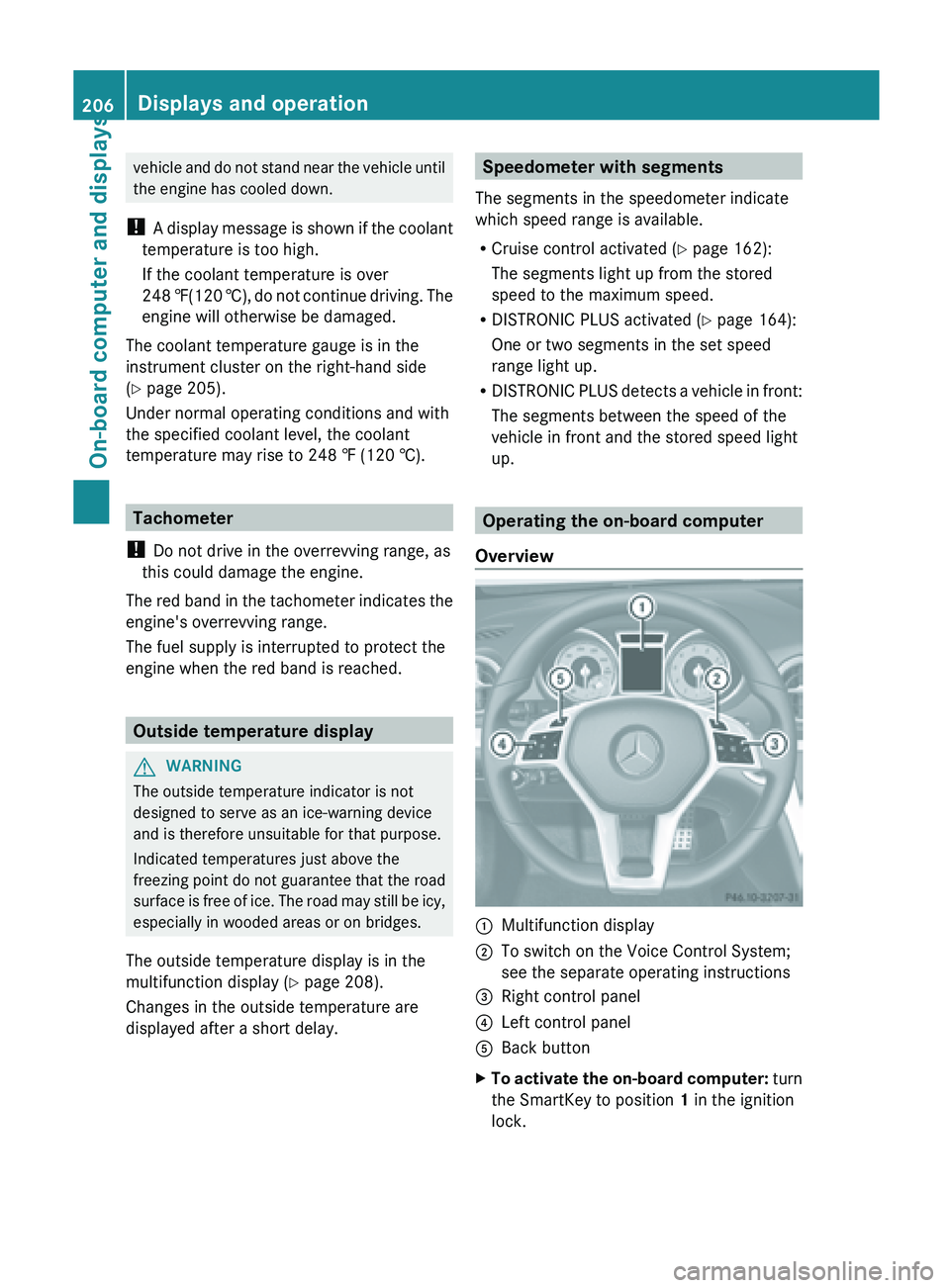 MERCEDES-BENZ SL-CLASS ROADSTER 2013 Manual PDF vehicle  and do not stand near the vehicle until
the engine has cooled down.
!  A display 

message is shown if the coolant
temperature is too high.
If the coolant temperature is over
248 ‡(120 †)