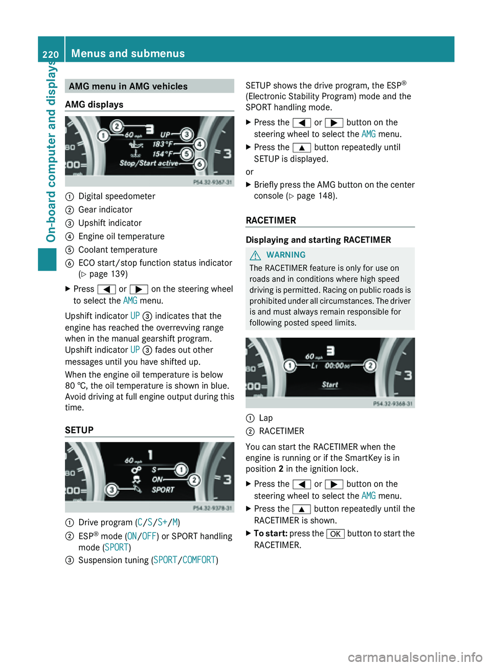 MERCEDES-BENZ SL-CLASS ROADSTER 2013 Owners Manual AMG menu in AMG vehicles
AMG displays :
Digital speedometer
; Gear indicator
= Upshift indicator
? Engine oil temperature
A Coolant temperature
B ECO start/stop function status indicator
( Y page 139) MERCEDES-BENZ SL-CLASS ROADSTER 2013 Owners Manual AMG menu in AMG vehicles
AMG displays :
Digital speedometer
; Gear indicator
= Upshift indicator
? Engine oil temperature
A Coolant temperature
B ECO start/stop function status indicator
( Y page 139)