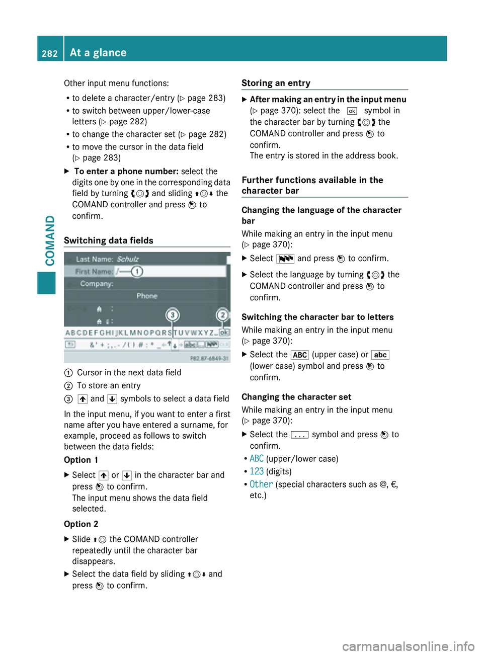 MERCEDES-BENZ SL-CLASS ROADSTER 2013 Owners Manual Other input menu functions:
R
to delete a character/entry (Y page 283)
R to switch between upper/lower-case
letters (Y page 282)
R to change the character set (
Y page 282)
R to move the cursor in th MERCEDES-BENZ SL-CLASS ROADSTER 2013 Owners Manual Other input menu functions:
R
to delete a character/entry (Y page 283)
R to switch between upper/lower-case
letters (Y page 282)
R to change the character set (
Y page 282)
R to move the cursor in th