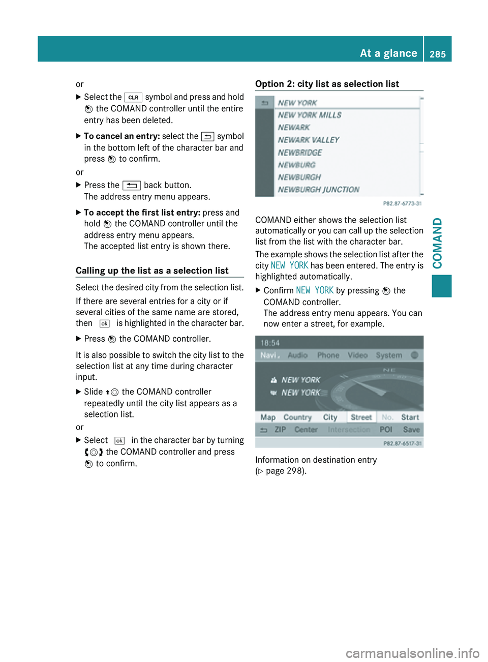 MERCEDES-BENZ SL-CLASS ROADSTER 2013 Owners Manual or
X
Select the 2 symbol and press and hold
W the COMAND controller until the entire
entry has been deleted.
X To cancel an entry: select
the & symbol
in the bottom left of the character bar and
MERCEDES-BENZ SL-CLASS ROADSTER 2013 Owners Manual or
X
Select the 2 symbol and press and hold
W the COMAND controller until the entire
entry has been deleted.
X To cancel an entry: select
the & symbol
in the bottom left of the character bar and