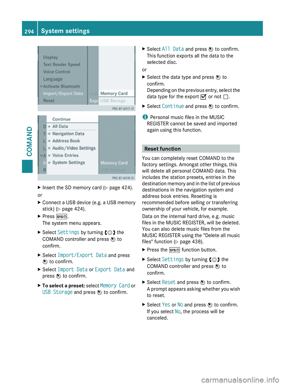 MERCEDES-BENZ SL-CLASS ROADSTER 2013 Owners Manual X
Insert the SD memory card (Y page 424).
or
X Connect a USB device (e.g. a USB memory
stick) ( Y page 424).
X Press W.
The system menu appears.
X Select Settings by turning cVd the
COMAND controller MERCEDES-BENZ SL-CLASS ROADSTER 2013 Owners Manual X
Insert the SD memory card (Y page 424).
or
X Connect a USB device (e.g. a USB memory
stick) ( Y page 424).
X Press W.
The system menu appears.
X Select Settings by turning cVd the
COMAND controller