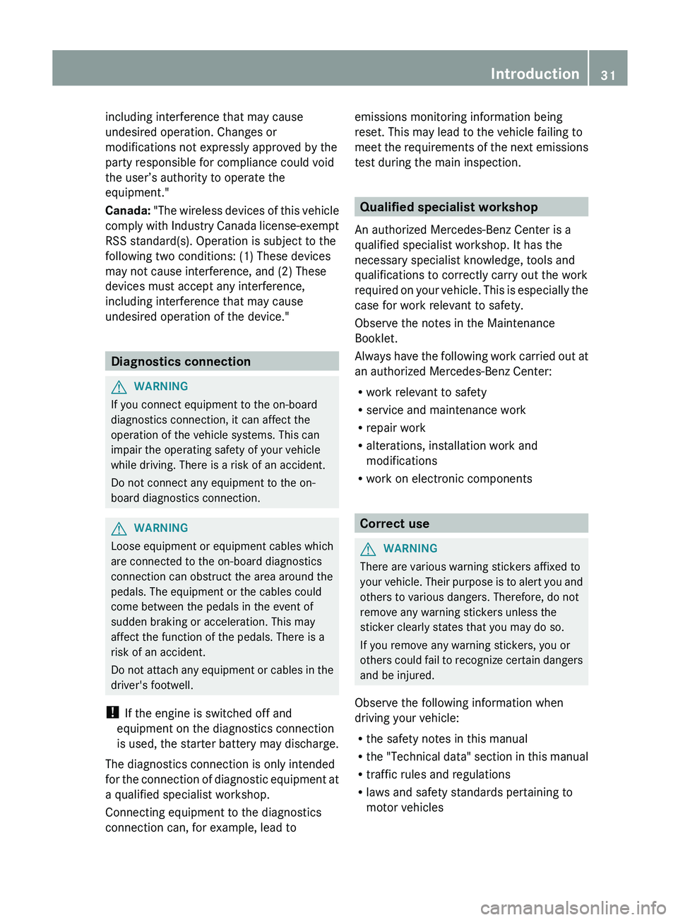 MERCEDES-BENZ SL-CLASS ROADSTER 2013  Owners Manual including interference that may cause
undesired operation. Changes or
modifications not expressly approved by the
party responsible for compliance could void
the user’s authority to operate the
equi