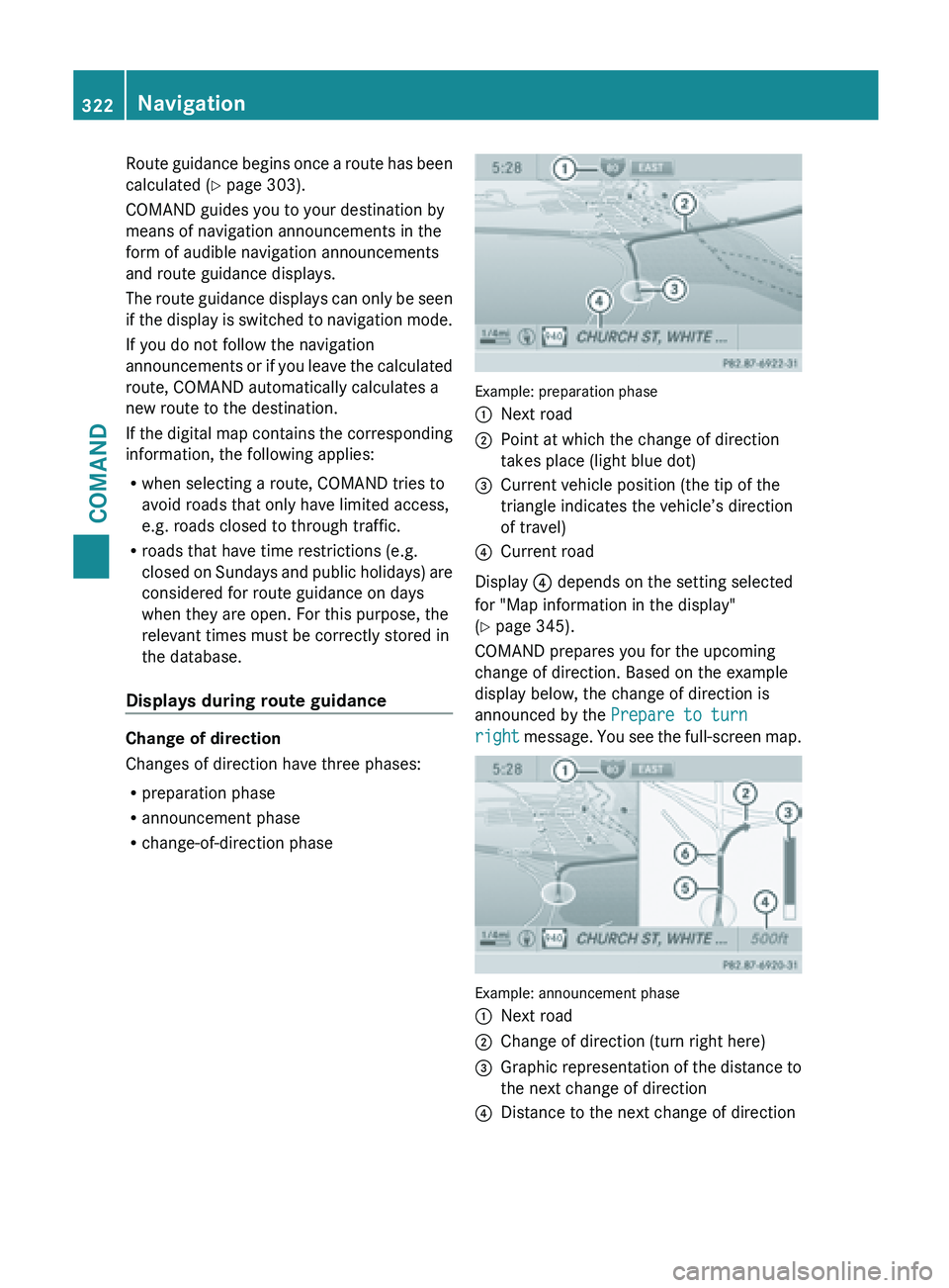 MERCEDES-BENZ SL-CLASS ROADSTER 2013 Owners Manual Route guidance begins once a route has been
calculated
(
Y page 303).
COMAND guides you to your destination by
means of navigation announcements in the
form of audible navigation announcements
and ro MERCEDES-BENZ SL-CLASS ROADSTER 2013 Owners Manual Route guidance begins once a route has been
calculated
(
Y page 303).
COMAND guides you to your destination by
means of navigation announcements in the
form of audible navigation announcements
and ro