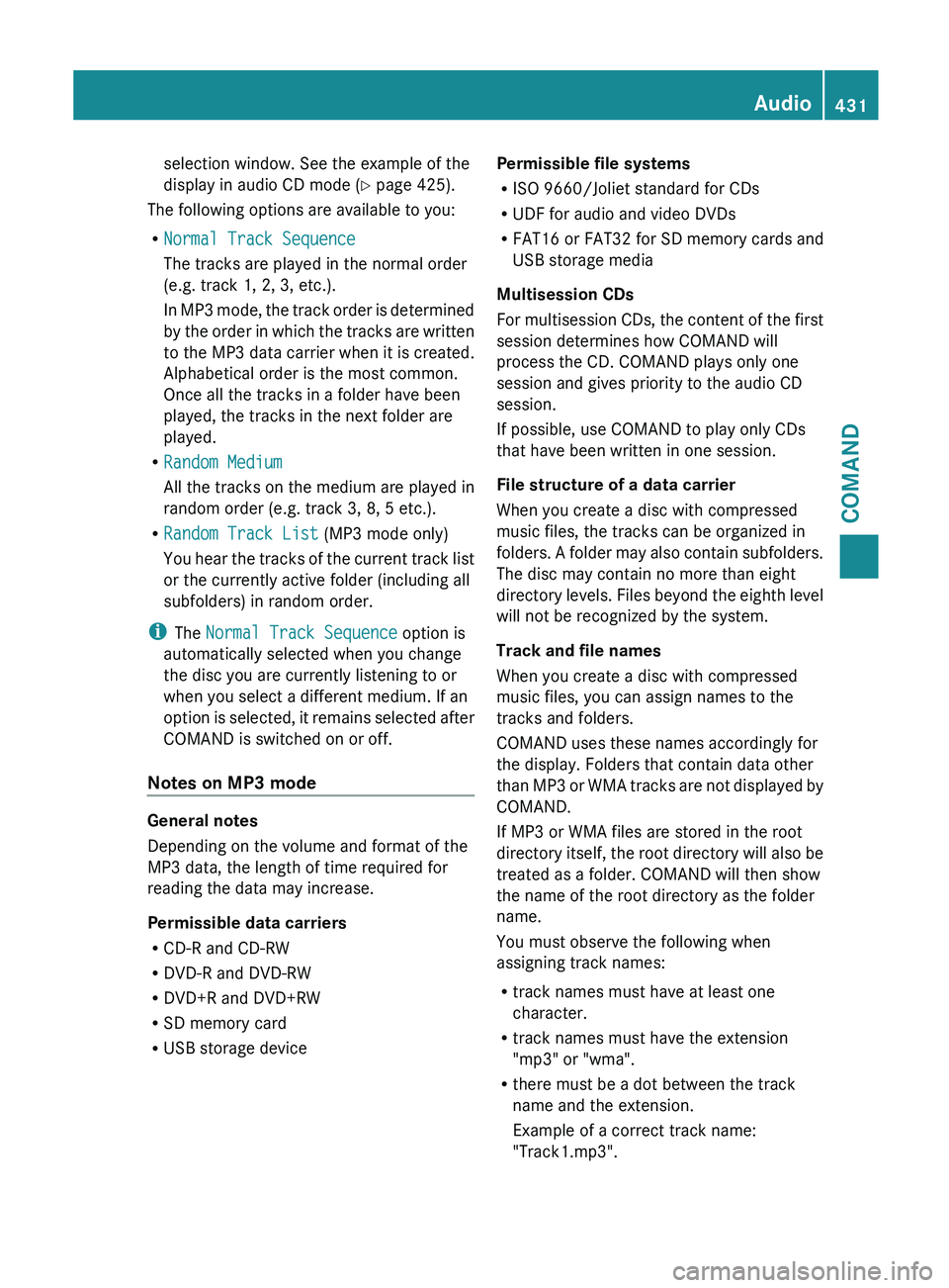 MERCEDES-BENZ SL-CLASS ROADSTER 2013  Owners Manual selection window. See the example of the
display in audio CD mode 
(Y
 page 425).
The following options are available to you:
R Normal Track Sequence
The tracks are played in the normal order
(e.g. tr