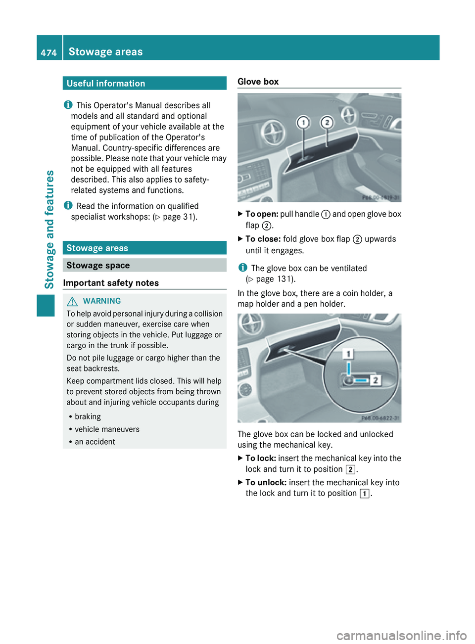 MERCEDES-BENZ SL-CLASS ROADSTER 2013  Owners Manual Useful information
i This Operator's Manual describes all
models and all standard and optional
equipment of your vehicle available at the
time of publication of the Operator's
Manual. Country-