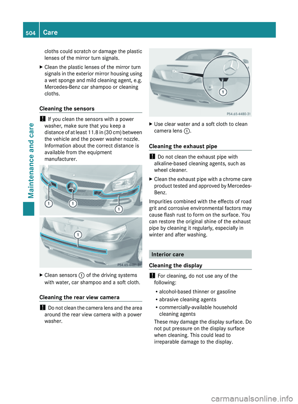 MERCEDES-BENZ SL-CLASS ROADSTER 2013  Owners Manual cloths could scratch or damage the plastic
lenses of the mirror turn signals.
X Clean the plastic lenses of the mirror turn
signals  in 
the exterior mirror housing using
a wet sponge and mild cleanin