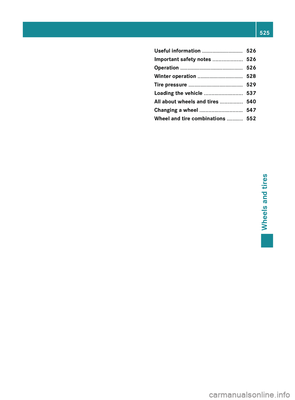 MERCEDES-BENZ SL-CLASS ROADSTER 2013 Owners Manual Useful information ............................
526
Important safety notes ....................526
Operation ........................................... 526
Winter operation ......................... MERCEDES-BENZ SL-CLASS ROADSTER 2013 Owners Manual Useful information ............................
526
Important safety notes ....................526
Operation ........................................... 526
Winter operation .........................