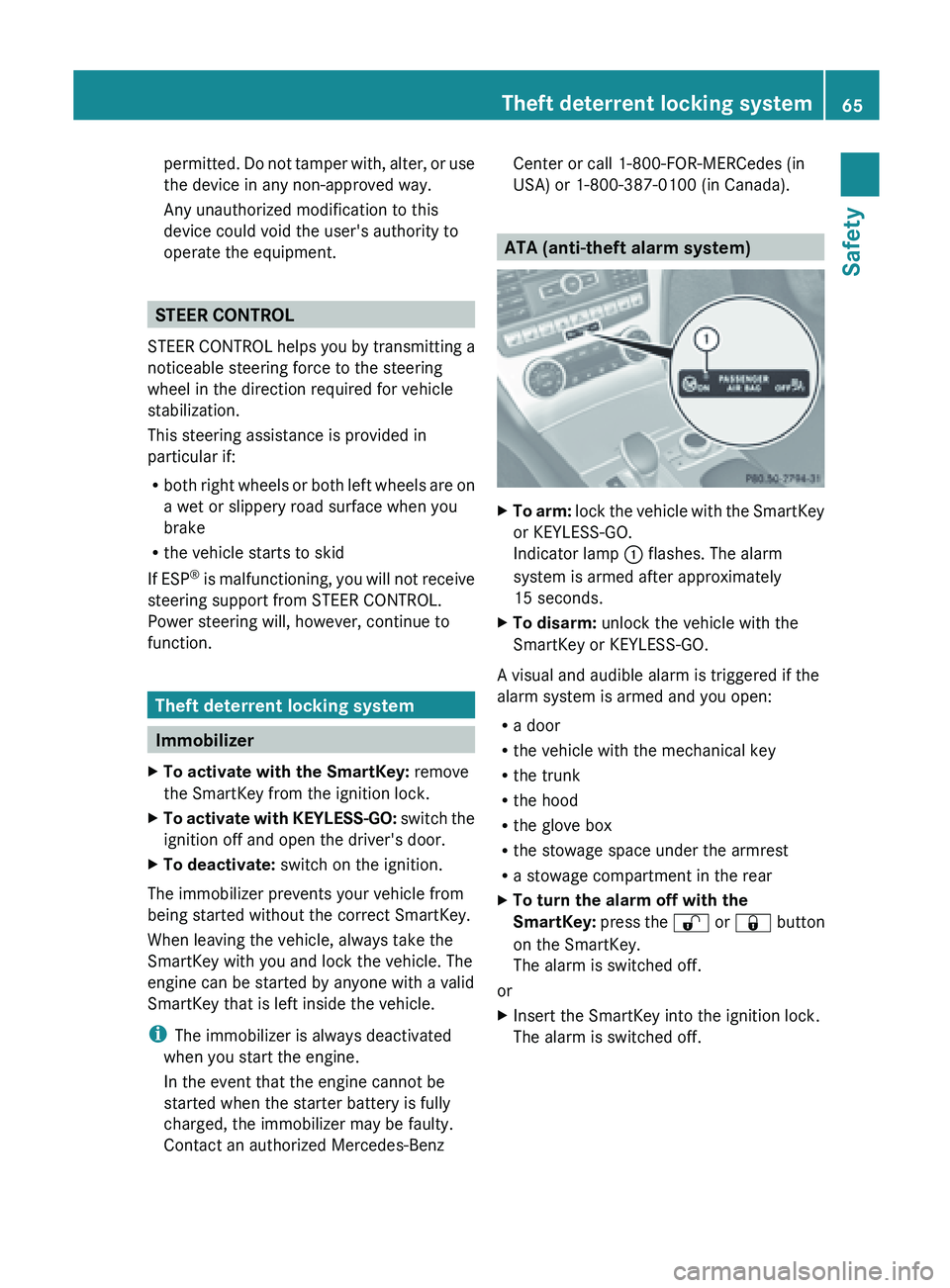 MERCEDES-BENZ SL-CLASS ROADSTER 2013 Repair Manual permitted. Do not tamper with, alter, or use
the device in any non-approved way.
Any unauthorized modification to this
device could void the user's authority to
operate the equipment.
STEER CONTRO