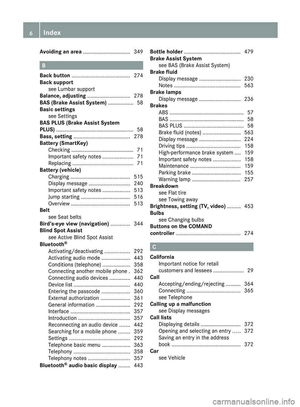 MERCEDES-BENZ SL-CLASS ROADSTER 2013  Owners Manual Avoiding an area
 ................................ 349B
Back button  ....................................... 274
Back support see Lumbar support   
                               
Balance, adjusting  