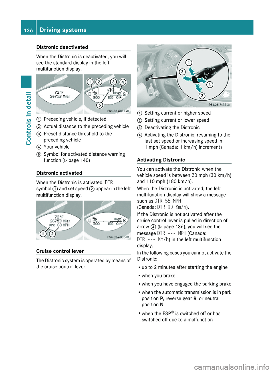 MERCEDES-BENZ SL-CLASS ROADSTER 2012  Owners Manual Distronic deactivated
When the Distronic is deactivated, you will
see the standard display in the left
multifunction display.
:Preceding vehicle, if detected;Actual distance to the preceding vehicle=P