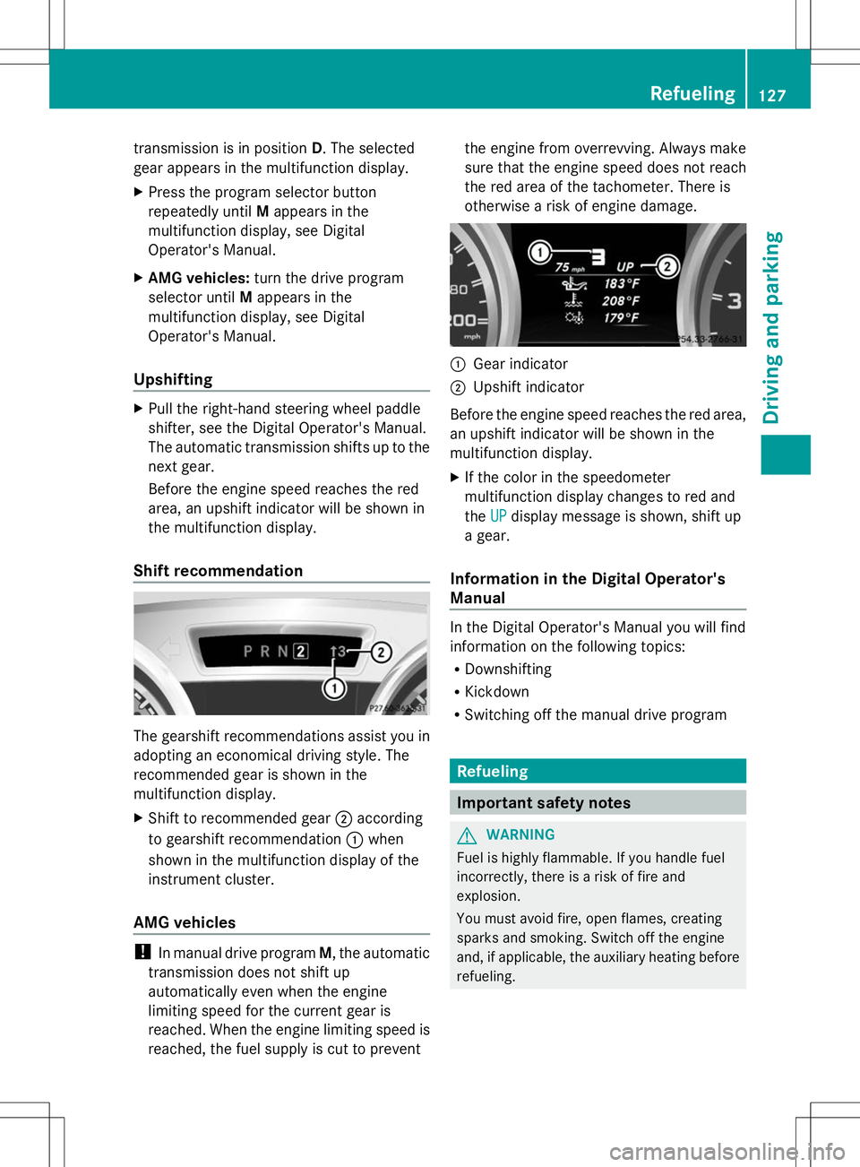 MERCEDES-BENZ SL-CLASS ROADSTER 2014 Owners Manual transmission is in position
D. The selected
gear appears in the multifunction display.
X Press the program selector button
repeatedly until Mappears in the
multifunction display, see Digital
Operator& MERCEDES-BENZ SL-CLASS ROADSTER 2014 Owners Manual transmission is in position
D. The selected
gear appears in the multifunction display.
X Press the program selector button
repeatedly until Mappears in the
multifunction display, see Digital
Operator&