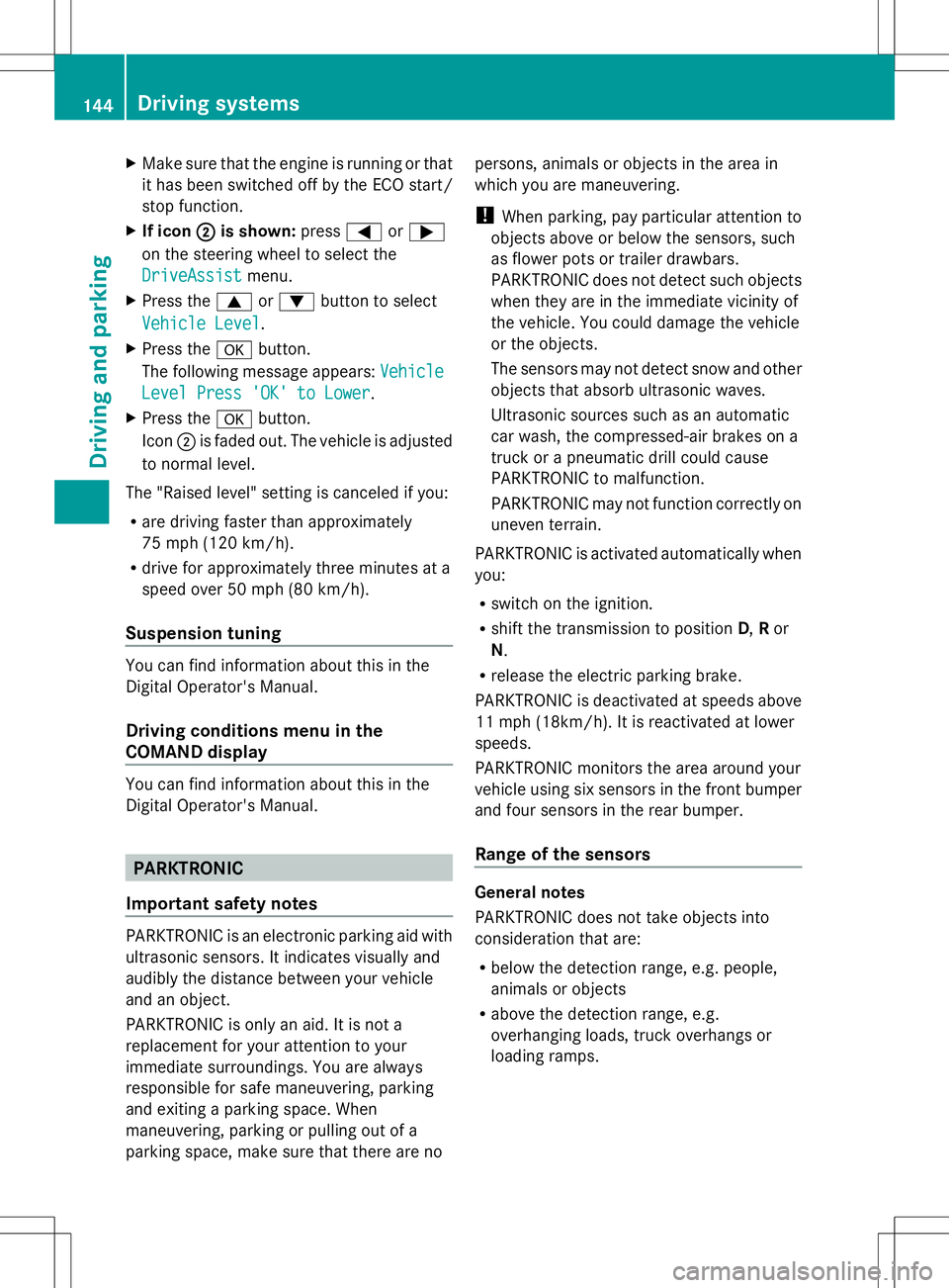 MERCEDES-BENZ SL-CLASS ROADSTER 2014 Owners Manual X
Make sure that the engine is running or that
it has been switched off by the ECO start/
stop function.
X If icon ;
;is shown: press=or;
on the steering wheel to select the
DriveAssist
DriveAssist me MERCEDES-BENZ SL-CLASS ROADSTER 2014 Owners Manual X
Make sure that the engine is running or that
it has been switched off by the ECO start/
stop function.
X If icon ;
;is shown: press=or;
on the steering wheel to select the
DriveAssist
DriveAssist me