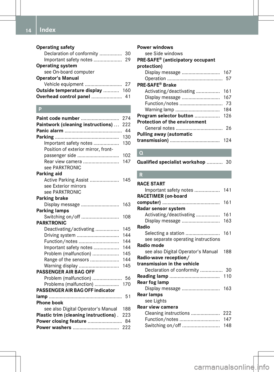 MERCEDES-BENZ SL-CLASS ROADSTER 2014 User Guide Operating safety
Declaration of conformity ................30
Important safety notes ....................29
Operating system
see On-board computer
Operator's Manual
Vehicle equipment ............. MERCEDES-BENZ SL-CLASS ROADSTER 2014 User Guide Operating safety
Declaration of conformity ................30
Important safety notes ....................29
Operating system
see On-board computer
Operator's Manual
Vehicle equipment .............