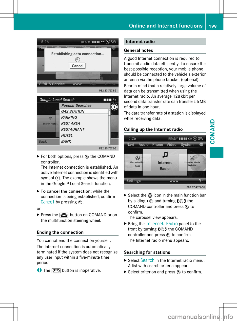 MERCEDES-BENZ SL-CLASS ROADSTER 2014 Owners Manual X
For both options, press Wthe COMAND
controller.
The Internet connection is established. An
active Internet connection is identified with
symbol :. The example shows the menu
in the Google™ Local S MERCEDES-BENZ SL-CLASS ROADSTER 2014 Owners Manual X
For both options, press Wthe COMAND
controller.
The Internet connection is established. An
active Internet connection is identified with
symbol :. The example shows the menu
in the Google™ Local S