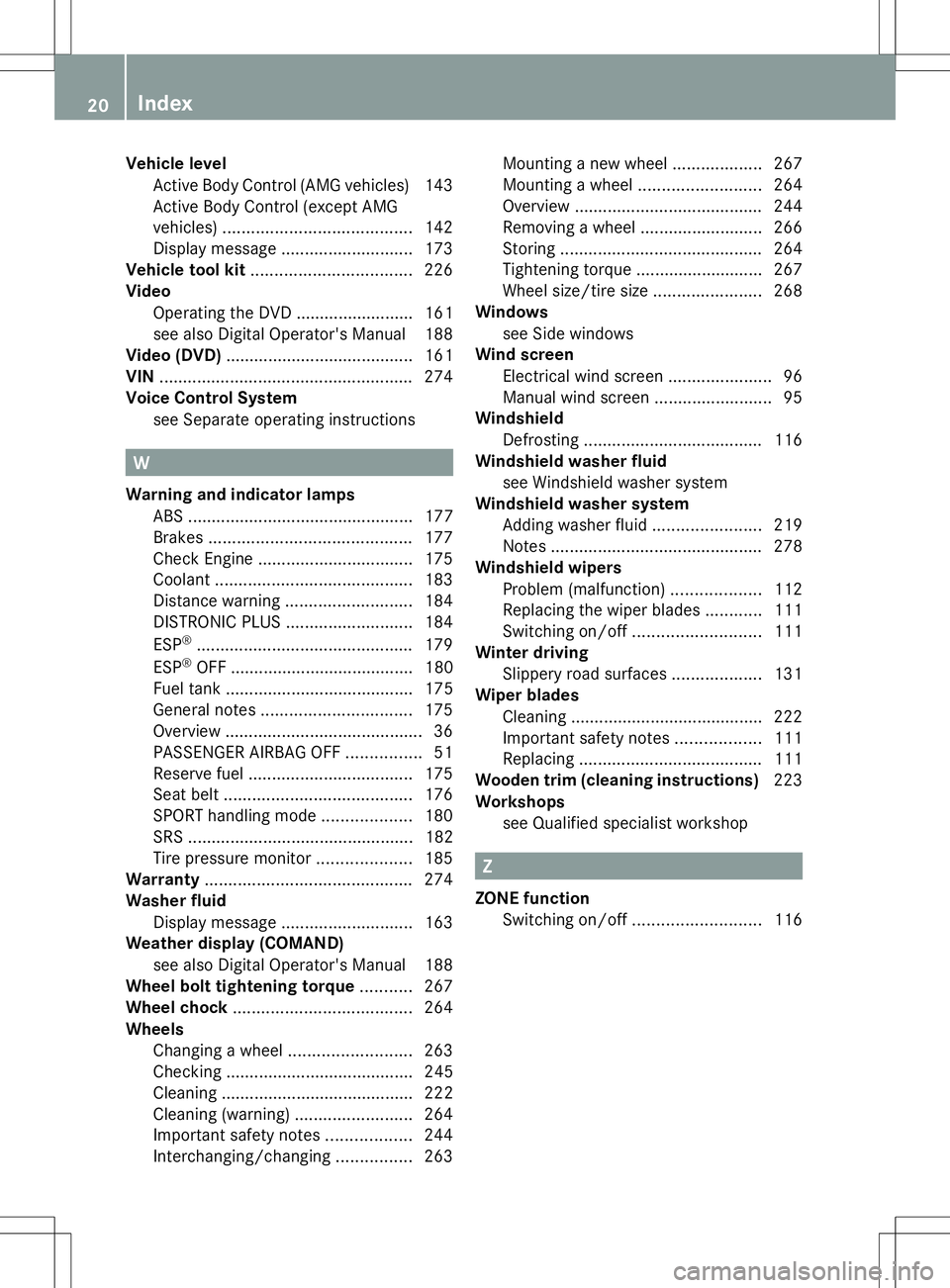 MERCEDES-BENZ SL-CLASS ROADSTER 2014  Owners Manual Vehicle level
Active Body Control (AMG vehicles) 143
Active Body Control (except AMG
vehicles) ........................................ 142
Display message ............................ 173
Vehicle too