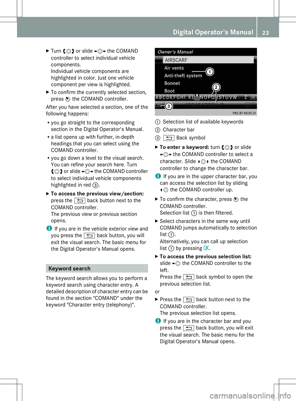 MERCEDES-BENZ SL-CLASS ROADSTER 2014 Owners Manual X
Turn cVd or slide XVYthe COMAND
controller to select individual vehicle
components.
Individual vehicle components are
highlighted in color. Just one vehicle
component per view is highlighted.
X To c MERCEDES-BENZ SL-CLASS ROADSTER 2014 Owners Manual X
Turn cVd or slide XVYthe COMAND
controller to select individual vehicle
components.
Individual vehicle components are
highlighted in color. Just one vehicle
component per view is highlighted.
X To c