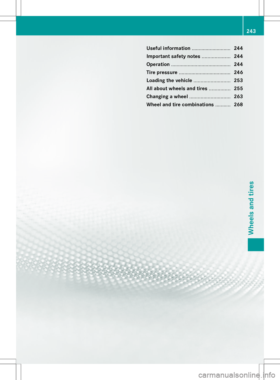 MERCEDES-BENZ SL-CLASS ROADSTER 2014 Owners Manual Useful information
............................244
Important safety notes ....................244
Operation ........................................... 244
Tire pressure .............................. MERCEDES-BENZ SL-CLASS ROADSTER 2014 Owners Manual Useful information
............................244
Important safety notes ....................244
Operation ........................................... 244
Tire pressure ..............................