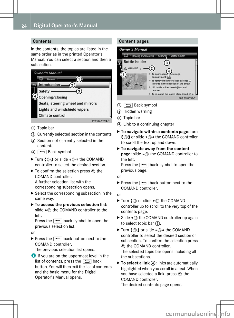 MERCEDES-BENZ SL-CLASS ROADSTER 2014  Owners Manual Contents
In the contents, the topics are listed in the
same order as in the printed Operator's
Manual. You can select a section and then a
subsection. :
Topic bar
; Currently selected section in t