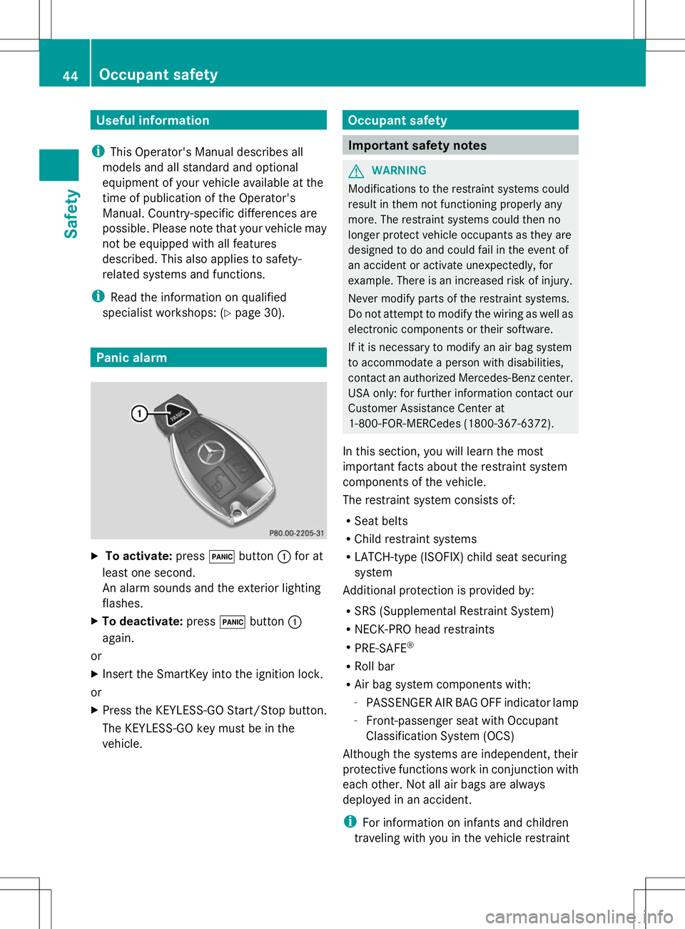 MERCEDES-BENZ SL-CLASS ROADSTER 2014 Service Manual Useful information
i This Operator's Manual describes all
models and all standard and optional
equipment of your vehicle available at the
time of publication of the Operator's
Manual. Country- MERCEDES-BENZ SL-CLASS ROADSTER 2014 Service Manual Useful information
i This Operator's Manual describes all
models and all standard and optional
equipment of your vehicle available at the
time of publication of the Operator's
Manual. Country-