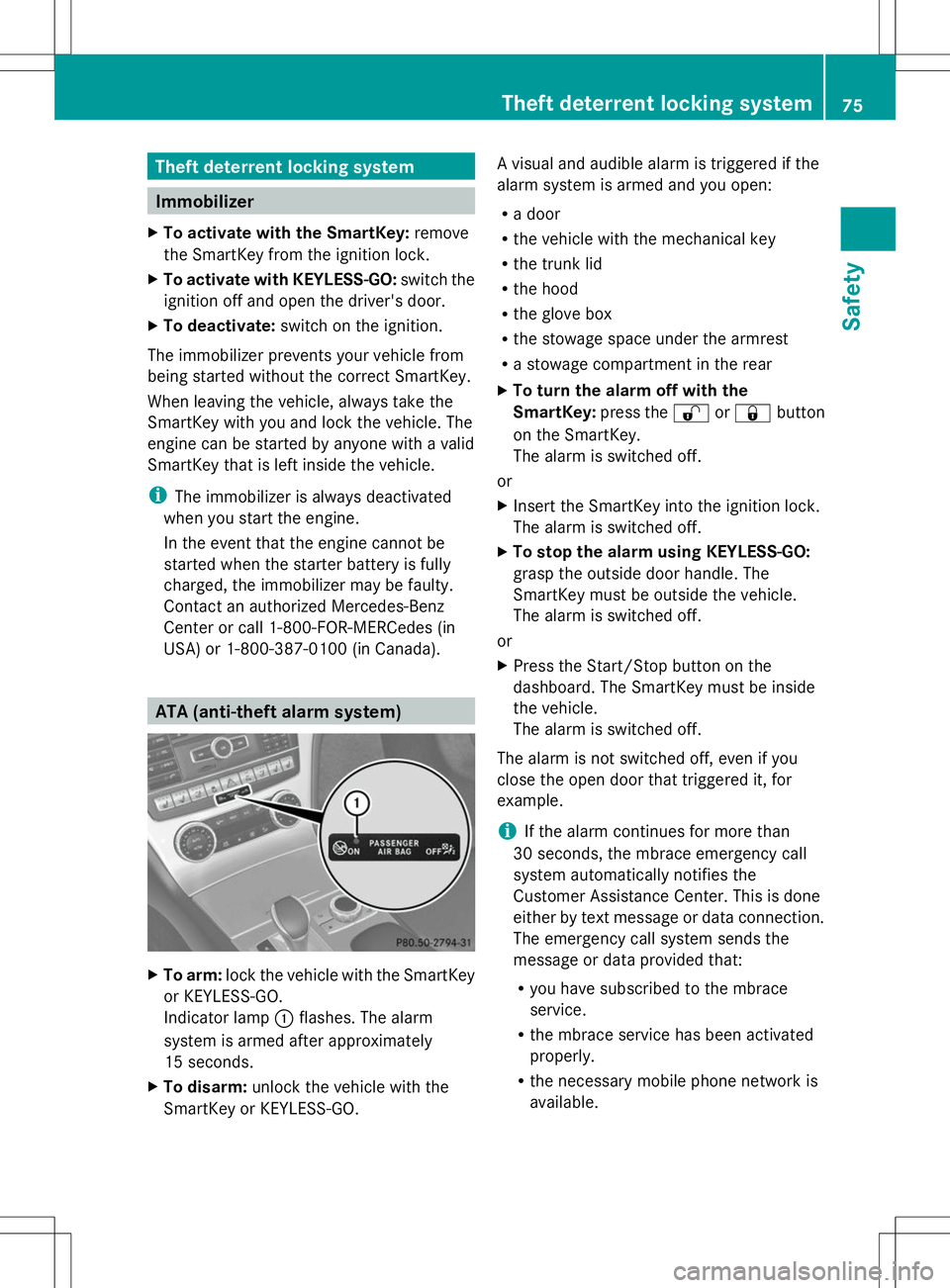 MERCEDES-BENZ SL-CLASS ROADSTER 2014 Manual PDF Theft deterrent locking system
Immobilizer
X To activate with the SmartKey: remove
the SmartKey from the ignition lock.
X To activate with KEYLESS-GO: switch the
ignition off and open the driver's MERCEDES-BENZ SL-CLASS ROADSTER 2014 Manual PDF Theft deterrent locking system
Immobilizer
X To activate with the SmartKey: remove
the SmartKey from the ignition lock.
X To activate with KEYLESS-GO: switch the
ignition off and open the driver's