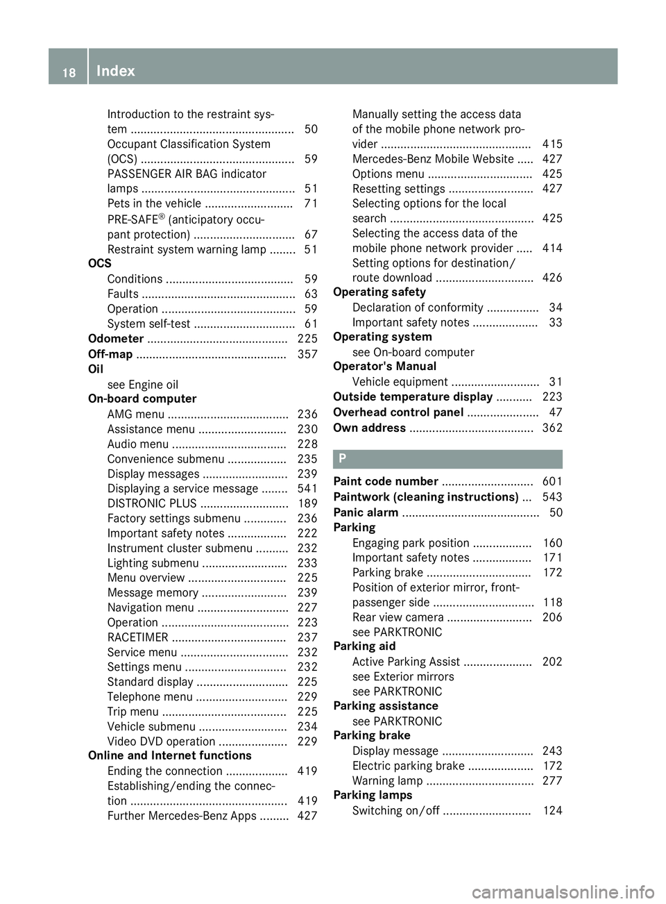 MERCEDES-BENZ SL-CLASS ROADSTER 2016 Owners Manual Introduction to the restraint sys-
tem .................................................. 50
Occupant Classification System
(OCS) ............................................... 59
PASSENGER AIR BAG i MERCEDES-BENZ SL-CLASS ROADSTER 2016 Owners Manual Introduction to the restraint sys-
tem .................................................. 50
Occupant Classification System
(OCS) ............................................... 59
PASSENGER AIR BAG i