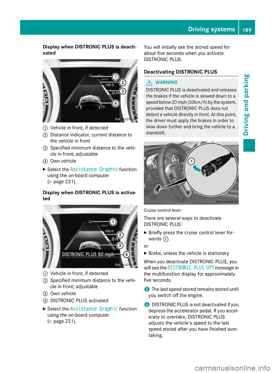 MERCEDES-BENZ SL-CLASS ROADSTER 2016 Owners Manual Display when DISTRONIC PLUS is deacti-
vate d
:Vehicl ein front, if detecte d
;Distanceindicator, curren tdistanc eto
th evehicl ein fron t
=Specified minimum distanc eto th evehi-
cle in front; adjus MERCEDES-BENZ SL-CLASS ROADSTER 2016 Owners Manual Display when DISTRONIC PLUS is deacti-
vate d
:Vehicl ein front, if detecte d
;Distanceindicator, curren tdistanc eto
th evehicl ein fron t
=Specified minimum distanc eto th evehi-
cle in front; adjus
