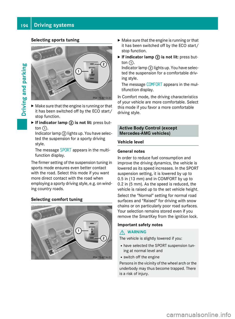 MERCEDES-BENZ SL-CLASS ROADSTER 2016 Owners Manual Selecting sports tuning
XMake sure that the engine is running or that
it has been switched off by the ECO start/
stop function.
XIf indicator lamp;is not lit:press but-
ton :.
Indicator lamp ;lights u MERCEDES-BENZ SL-CLASS ROADSTER 2016 Owners Manual Selecting sports tuning
XMake sure that the engine is running or that
it has been switched off by the ECO start/
stop function.
XIf indicator lamp;is not lit:press but-
ton :.
Indicator lamp ;lights u