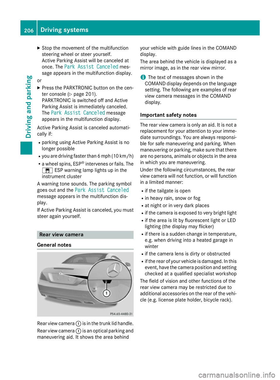 MERCEDES-BENZ SL-CLASS ROADSTER 2016 Owners Manual XStop the movement of the multifunction
steering wheel or steer yourself.
Active Parking Assist will be canceled at
once. ThePark Assist Canceled
mes-
sage appears in the multifunction display.
or
XPr MERCEDES-BENZ SL-CLASS ROADSTER 2016 Owners Manual XStop the movement of the multifunction
steering wheel or steer yourself.
Active Parking Assist will be canceled at
once. ThePark Assist Canceled
mes-
sage appears in the multifunction display.
or
XPr
