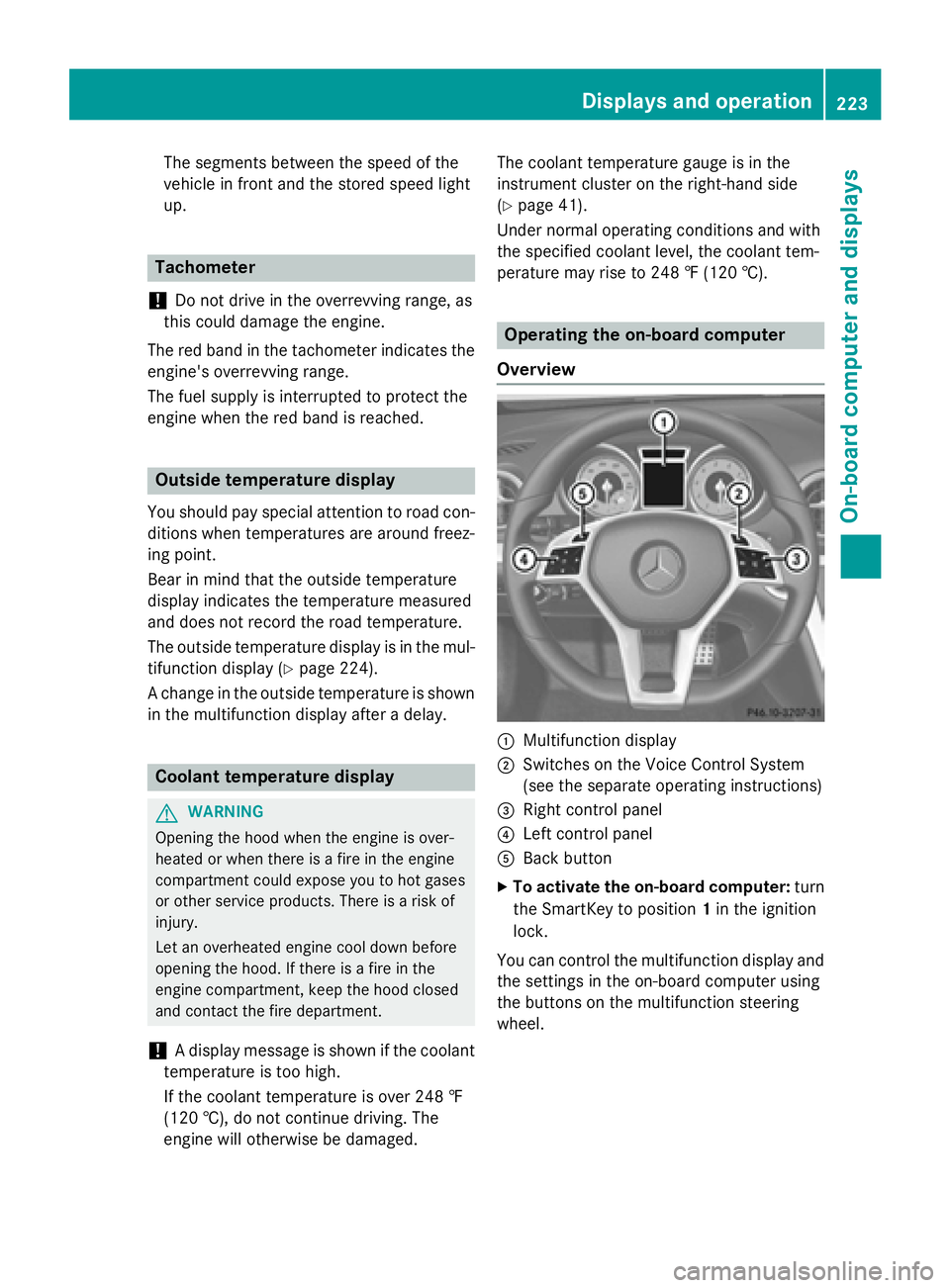MERCEDES-BENZ SL-CLASS ROADSTER 2016 Owners Manual The segments between the speed of the
vehicle in front and the stored speed light
up.
Tachometer
!
Do not drive in the overrevving range, as
this could damage the engine.
The red band in the tachomete MERCEDES-BENZ SL-CLASS ROADSTER 2016 Owners Manual The segments between the speed of the
vehicle in front and the stored speed light
up.
Tachometer
!
Do not drive in the overrevving range, as
this could damage the engine.
The red band in the tachomete