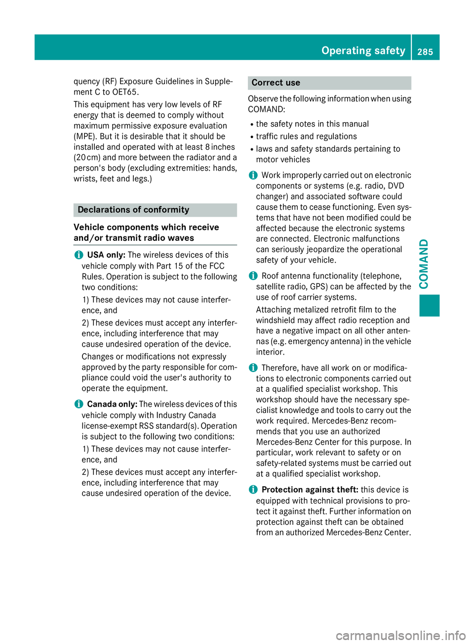 MERCEDES-BENZ SL-CLASS ROADSTER 2016 Owners Manual quency (RF) Exposure Guidelines in Supple-
ment C to OET65.
This equipment has very low levels of RF
energy that is deemed to comply without
maximum permissive exposure evaluation
(MPE). But it is des MERCEDES-BENZ SL-CLASS ROADSTER 2016 Owners Manual quency (RF) Exposure Guidelines in Supple-
ment C to OET65.
This equipment has very low levels of RF
energy that is deemed to comply without
maximum permissive exposure evaluation
(MPE). But it is des