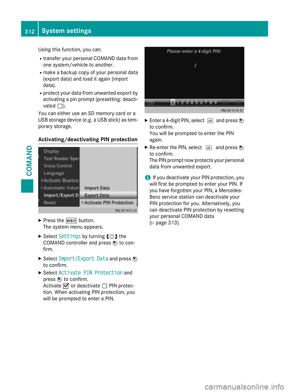 MERCEDES-BENZ SL-CLASS ROADSTER 2016 Owners Manual Using this function, you can:
Rtransfer your personal COMAND data from
one system/vehicle to another.
Rmake a backup copy of your personal data
(export data) and load it again (import
data).
Rprotect MERCEDES-BENZ SL-CLASS ROADSTER 2016 Owners Manual Using this function, you can:
Rtransfer your personal COMAND data from
one system/vehicle to another.
Rmake a backup copy of your personal data
(export data) and load it again (import
data).
Rprotect