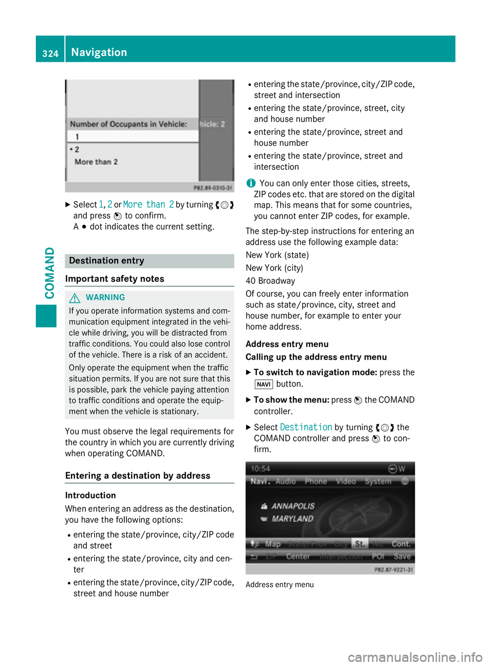 MERCEDES-BENZ SL-CLASS ROADSTER 2016 Owners Manual XSelect1,2or Morethan 2by turning cVd
and press Wto confirm.
A # dot indicates the current setting.
Destination entry
Important safety notes
GWARNING
If you operate information systems and com-
munica MERCEDES-BENZ SL-CLASS ROADSTER 2016 Owners Manual XSelect1,2or Morethan 2by turning cVd
and press Wto confirm.
A # dot indicates the current setting.
Destination entry
Important safety notes
GWARNING
If you operate information systems and com-
munica