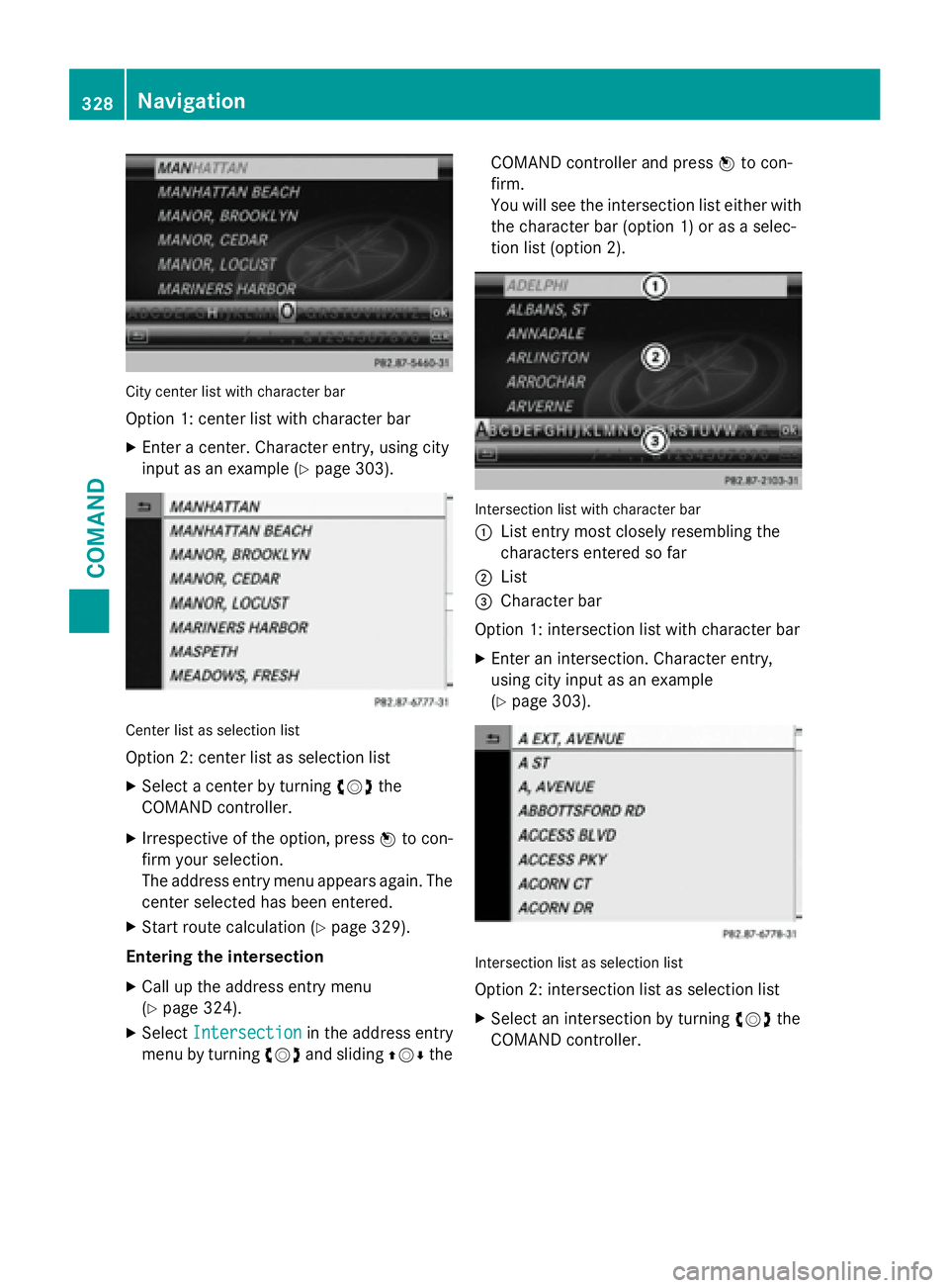 MERCEDES-BENZ SL-CLASS ROADSTER 2016 Owners Manual Citycenter list with character bar
Option 1: center list with character bar
XEnter a center. Character entry, using city
input as an example (
Ypage 303).
Centerlistas selection list
Option 2: center MERCEDES-BENZ SL-CLASS ROADSTER 2016 Owners Manual Citycenter list with character bar
Option 1: center list with character bar
XEnter a center. Character entry, using city
input as an example (
Ypage 303).
Centerlistas selection list
Option 2: center