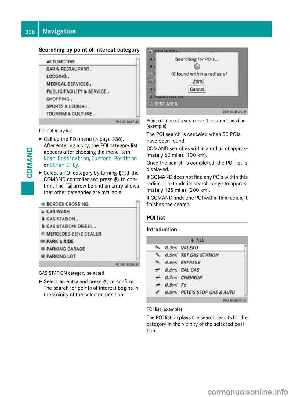 MERCEDES-BENZ SL-CLASS ROADSTER 2016 Owners Manual Searching by point of interest category
POI category list
XCall up the POI menu (Ypage 336).
After entering a city, the POI category list
appears after choosing the menu item
Near Destination
, Curren MERCEDES-BENZ SL-CLASS ROADSTER 2016 Owners Manual Searching by point of interest category
POI category list
XCall up the POI menu (Ypage 336).
After entering a city, the POI category list
appears after choosing the menu item
Near Destination
, Curren