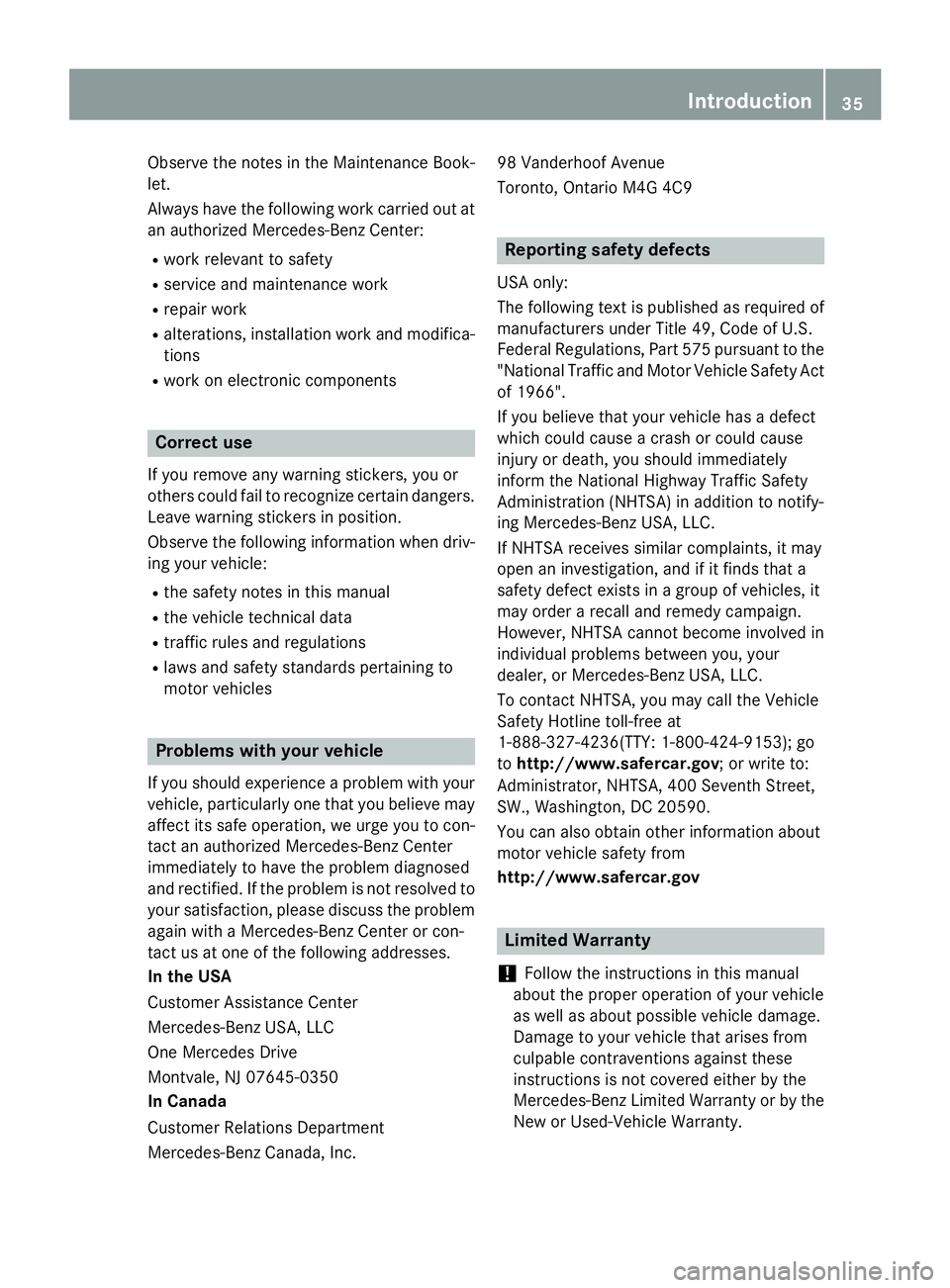 MERCEDES-BENZ SL-CLASS ROADSTER 2016 Owners Guide Observe the notes in the Maintenance Book-
let.
Always have the following work carried out at
an authorized Mercedes-Benz Center:
Rwork relevant to safety
Rservice and maintenance work
Rrepair work
Ra MERCEDES-BENZ SL-CLASS ROADSTER 2016 Owners Guide Observe the notes in the Maintenance Book-
let.
Always have the following work carried out at
an authorized Mercedes-Benz Center:
Rwork relevant to safety
Rservice and maintenance work
Rrepair work
Ra