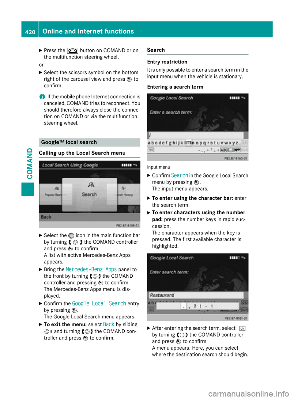 MERCEDES-BENZ SL-CLASS ROADSTER 2016 Owners Manual XPress the~button on COMAND or on
the multifunction steering wheel.
or
XSelect the scissors symbol on the bottom
right of the carousel view and press Wto
confirm.
iIf the mobile phone Internet connect MERCEDES-BENZ SL-CLASS ROADSTER 2016 Owners Manual XPress the~button on COMAND or on
the multifunction steering wheel.
or
XSelect the scissors symbol on the bottom
right of the carousel view and press Wto
confirm.
iIf the mobile phone Internet connect