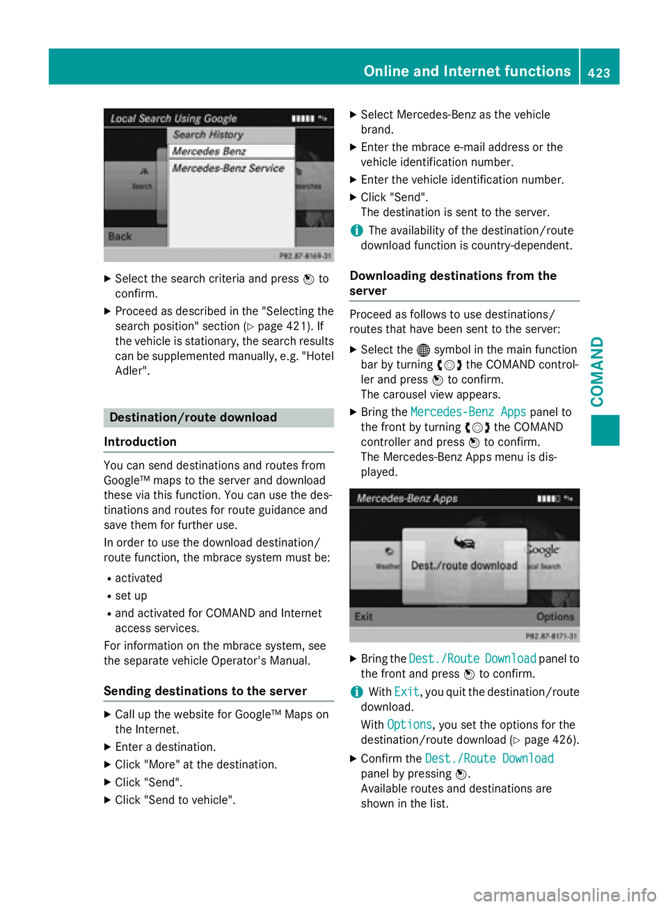 MERCEDES-BENZ SL-CLASS ROADSTER 2016 Owners Manual XSelect the search criteria and pressWto
confirm.
XProceed as described in the "Selecting the
search position" section (
Ypage 421). If
the vehicle is stationary, the search results
can be sup MERCEDES-BENZ SL-CLASS ROADSTER 2016 Owners Manual XSelect the search criteria and pressWto
confirm.
XProceed as described in the "Selecting the
search position" section (
Ypage 421). If
the vehicle is stationary, the search results
can be sup