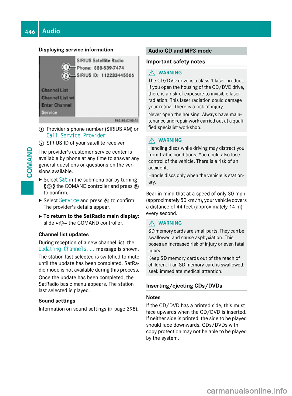 MERCEDES-BENZ SL-CLASS ROADSTER 2016 Owners Manual Displaying service information
:Provider'sphone number (SIRIUS XM) or
Cal lServic eProvider
;SIRIU SID of your satellit ereceiver
The provider' scustomer servic ecenter is
available by phone a MERCEDES-BENZ SL-CLASS ROADSTER 2016 Owners Manual Displaying service information
:Provider'sphone number (SIRIUS XM) or
Cal lServic eProvider
;SIRIU SID of your satellit ereceiver
The provider' scustomer servic ecenter is
available by phone a
