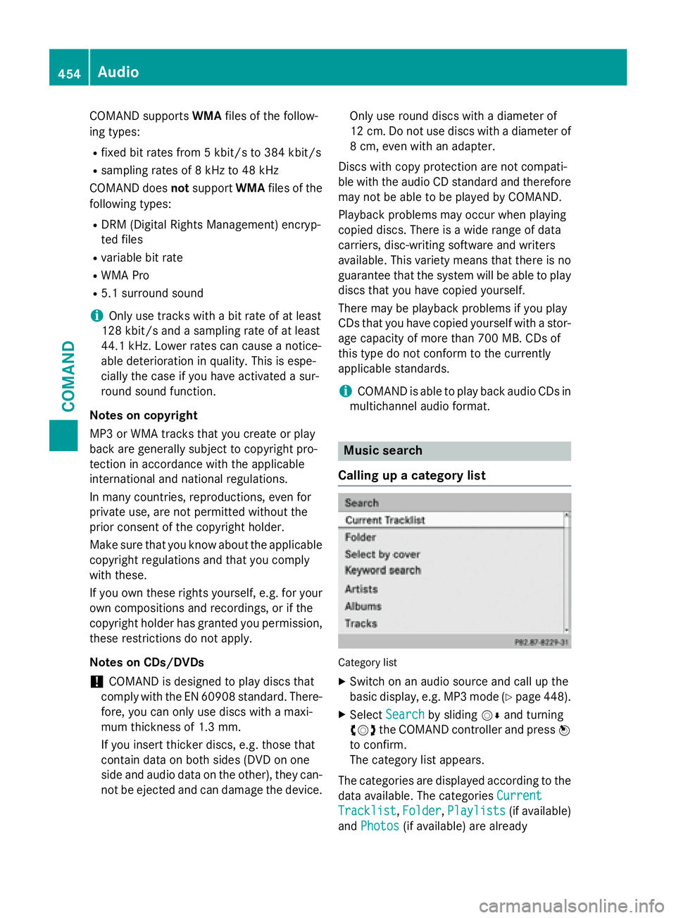 MERCEDES-BENZ SL-CLASS ROADSTER 2016 Owners Manual COMAND supportsWMAfile s of the follow-
ing types:
Rfixed bitrates from 5 kb it/sto 384 kb it/s
Rsampling rates of 8 kHz to 48 kHz
COMAND does notsupport WMAfiles of the
fol lowin g types:
RDRM (Digit MERCEDES-BENZ SL-CLASS ROADSTER 2016 Owners Manual COMAND supportsWMAfile s of the follow-
ing types:
Rfixed bitrates from 5 kb it/sto 384 kb it/s
Rsampling rates of 8 kHz to 48 kHz
COMAND does notsupport WMAfiles of the
fol lowin g types:
RDRM (Digit