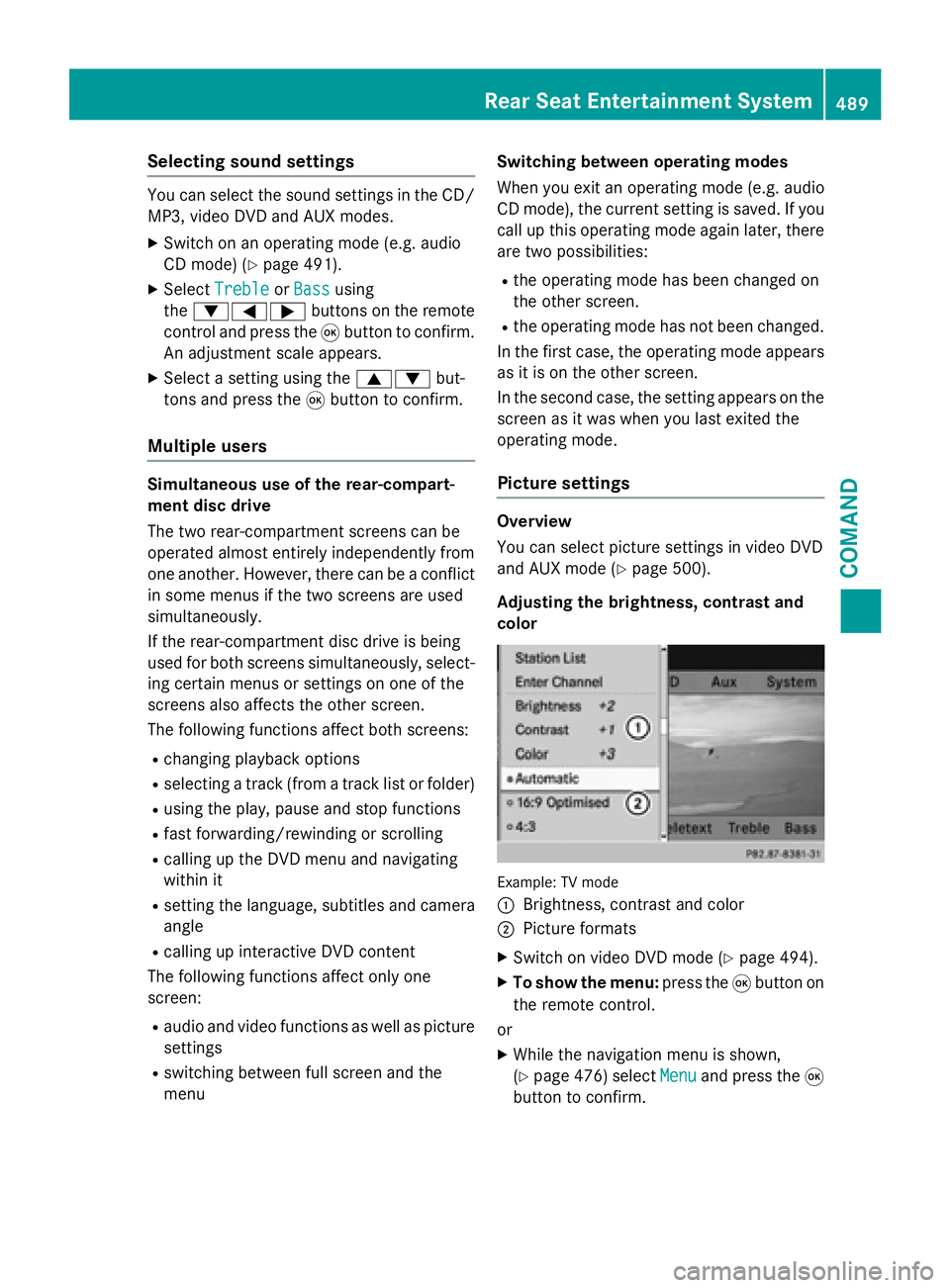 MERCEDES-BENZ SL-CLASS ROADSTER 2016 Owners Manual Selecting sound settings
You can select the sound settings in the CD/
MP3, video DVD and AUX modes.
XSwitch on an operating mode (e.g. audio
CD mode) (
Ypage 491).
XSelectTrebleorBassusing
the :=; but MERCEDES-BENZ SL-CLASS ROADSTER 2016 Owners Manual Selecting sound settings
You can select the sound settings in the CD/
MP3, video DVD and AUX modes.
XSwitch on an operating mode (e.g. audio
CD mode) (
Ypage 491).
XSelectTrebleorBassusing
the :=; but