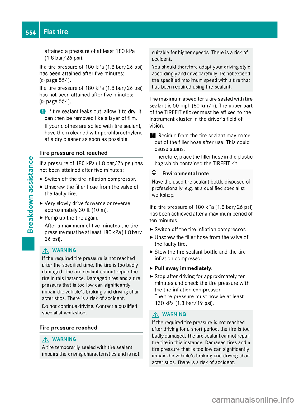 MERCEDES-BENZ SL-CLASS ROADSTER 2016 Owners Manual attained a pressure of at least 180 kPa
(1.8 bar/26 psi).
If a tire pressure of 180 kP a(1.8 bar/26 psi)
has been attained after five minutes:
(
Ypage 554).
If a tire pressure of 180 kPa (1.8 bar/26 p MERCEDES-BENZ SL-CLASS ROADSTER 2016 Owners Manual attained a pressure of at least 180 kPa
(1.8 bar/26 psi).
If a tire pressure of 180 kP a(1.8 bar/26 psi)
has been attained after five minutes:
(
Ypage 554).
If a tire pressure of 180 kPa (1.8 bar/26 p