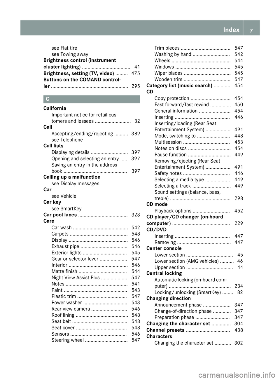 MERCEDES-BENZ SL-CLASS ROADSTER 2016 Owners Manual see Flat tire
see Towing away
Brightness control (instrument
cluster lighting) ................................... 41
Brightness, setting (TV, video) ......... 475
Buttons on the COMAND control-
ler . MERCEDES-BENZ SL-CLASS ROADSTER 2016 Owners Manual see Flat tire
see Towing away
Brightness control (instrument
cluster lighting) ................................... 41
Brightness, setting (TV, video) ......... 475
Buttons on the COMAND control-
ler .