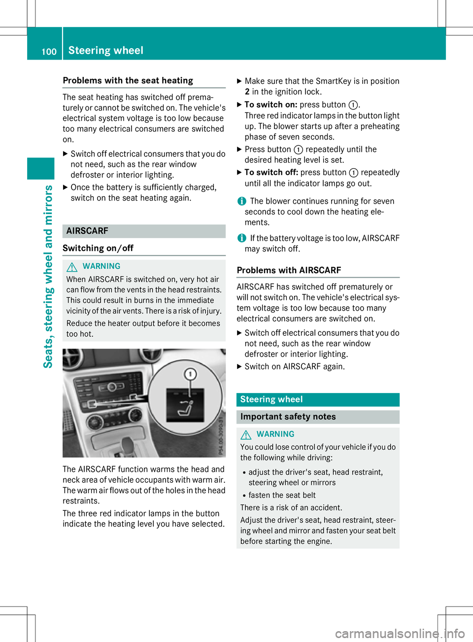 MERCEDES-BENZ SLK-CLASS ROADSTER 2016 Owners Manual Problems with the seat heating
The seat heating has switched off prema-
turely or cannot be switched on. The vehicle's
electrical system voltage is too low because
too many electrical consumers ar MERCEDES-BENZ SLK-CLASS ROADSTER 2016 Owners Manual Problems with the seat heating
The seat heating has switched off prema-
turely or cannot be switched on. The vehicle's
electrical system voltage is too low because
too many electrical consumers ar