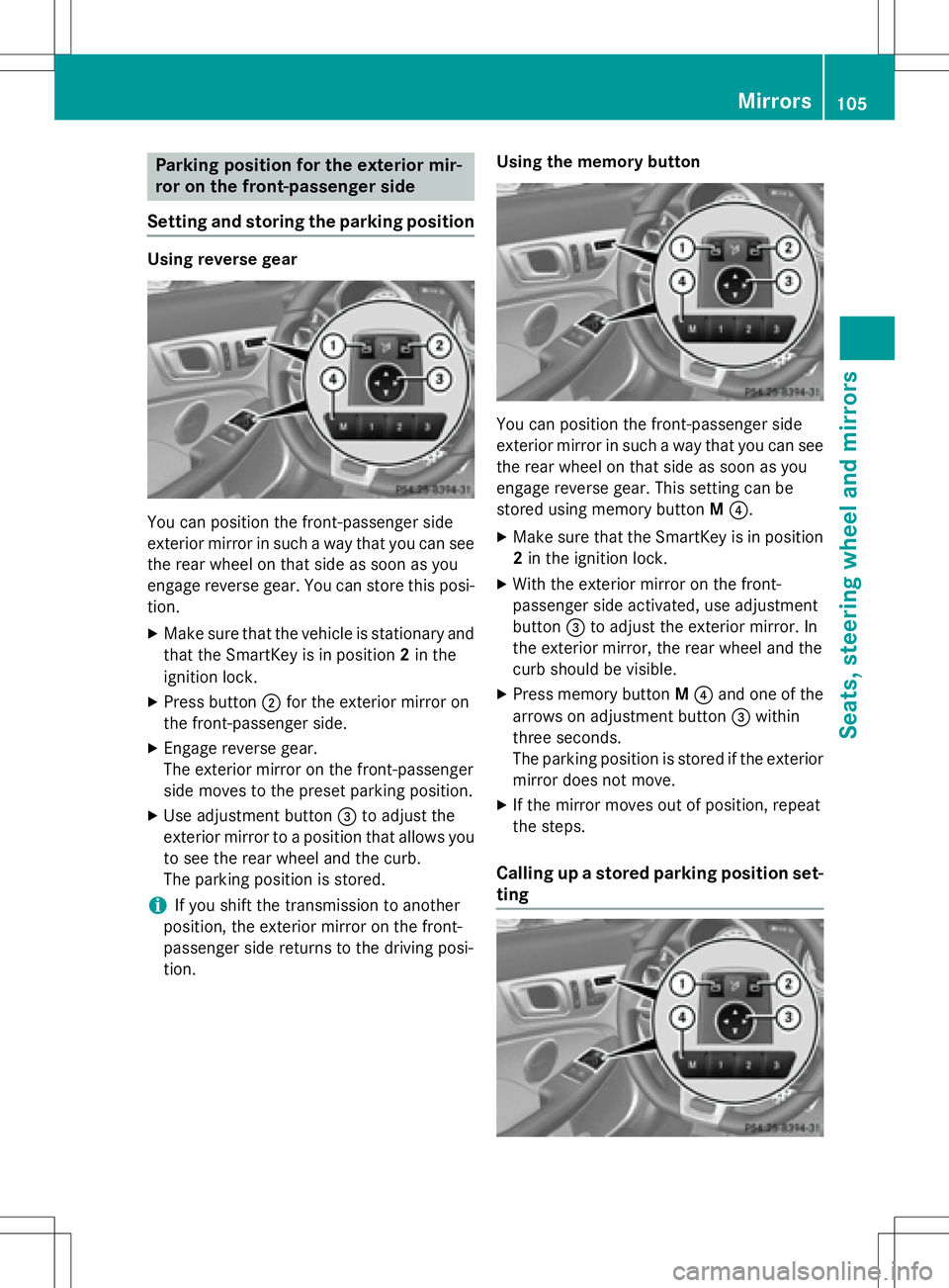 MERCEDES-BENZ SLK-CLASS ROADSTER 2016 Owners Manual Parking position for the exterior mir-
ror on the front-passenger side
Setting and storing the parking position
Using reverse gear
You can position the front-passenger side
exterior mirror in such a w MERCEDES-BENZ SLK-CLASS ROADSTER 2016 Owners Manual Parking position for the exterior mir-
ror on the front-passenger side
Setting and storing the parking position
Using reverse gear
You can position the front-passenger side
exterior mirror in such a w