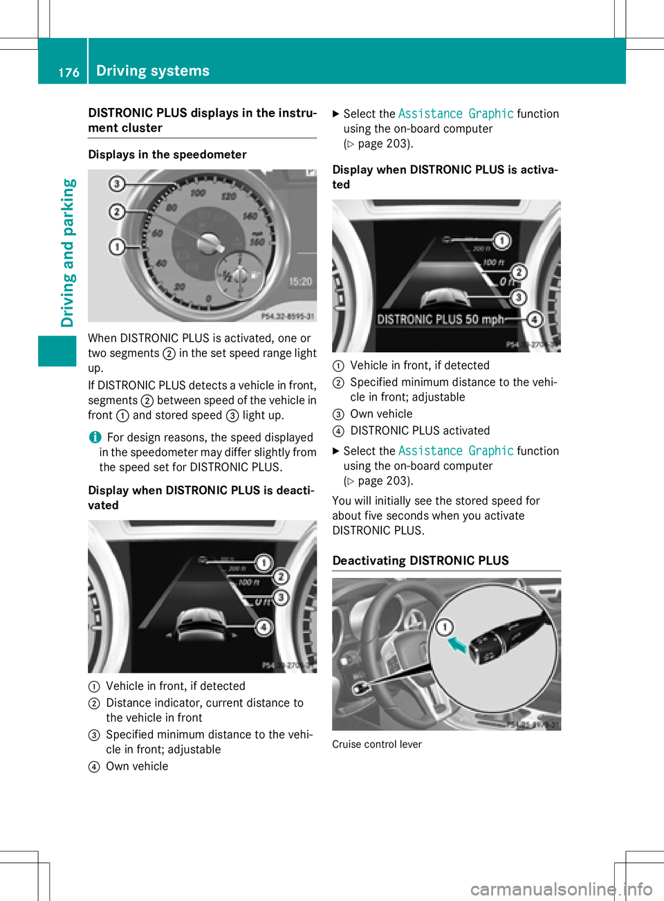MERCEDES-BENZ SLK-CLASS ROADSTER 2016 Owners Manual DISTRONICPLUS display sin th einstru -
ment cluste r
Displaysin th espeedometer
Whe nDISTRONIC PLU Sis activated, on eor
tw osegments ;in th eset speed range ligh t
up.
If DISTRONIC PLU Sdetects avehi MERCEDES-BENZ SLK-CLASS ROADSTER 2016 Owners Manual DISTRONICPLUS display sin th einstru -
ment cluste r
Displaysin th espeedometer
Whe nDISTRONIC PLU Sis activated, on eor
tw osegments ;in th eset speed range ligh t
up.
If DISTRONIC PLU Sdetects avehi