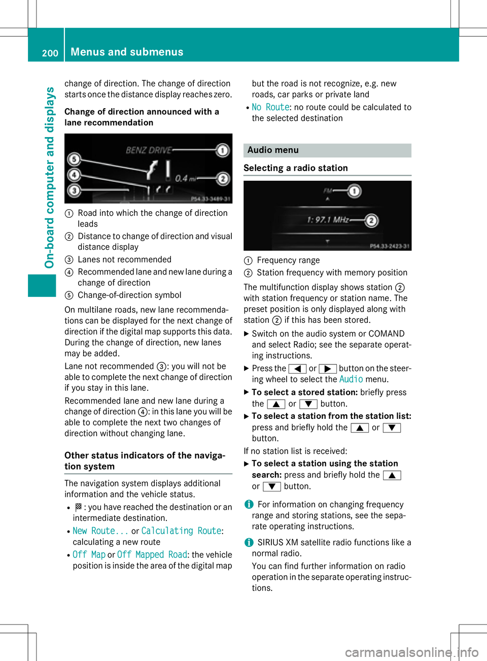 MERCEDES-BENZ SLK-CLASS ROADSTER 2016  Owners Manual change of direction. The change of direction
starts once the distance display reaches zero.
Change of direction announced with a
lane recommendation
:Road into which the change of direction
leads
;Dis