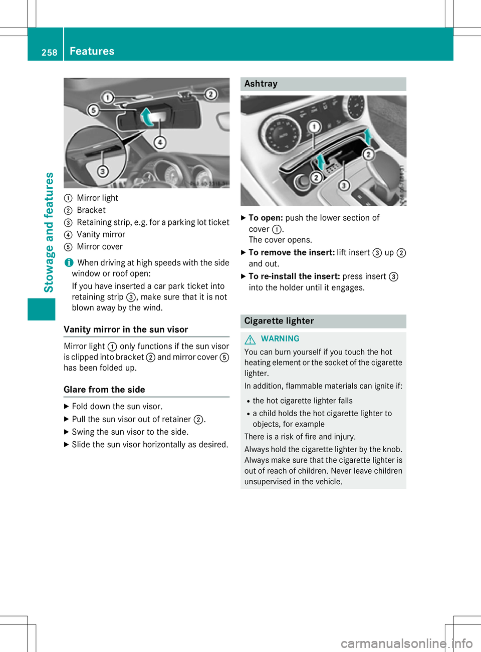 MERCEDES-BENZ SLK-CLASS ROADSTER 2016  Owners Manual :Mirror light
;Bracket
=Retaining strip, e.g. for a parking lot ticket
?Vanity mirror
AMirror cover
iWhen driving at high speeds with the side
window or roof open:
If you have inserted a car park tick